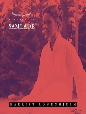 cover image of Samlade--Harriet Löwenhjelm